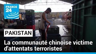 Les Chinois pris pour cible au Pakistan : la communauté frappée par des attentat