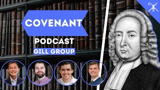 Gill Group #1 - A Biographical Sketch of John Gill | The Covenant Podcast