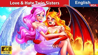Love & Hate Twin Sisters 😍👿 Princess Story 👰🌛 Fairy Tales in English @WOAFairyTalesEnglish