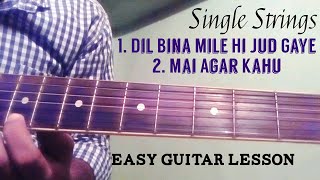 Amazing Single Strings Guitar Tab / 1. Main Agar , 2. Dil Bina Mile Hi Tut Gaye / OM SHANTI OM