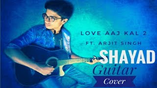 SHAYAD|LOVE AAJ KAL|CHORDS & INTRO|EASY GUITAR LESSON/TUTORIAL/COVER|FT.ARIJIT SINGH|