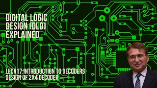 Lec#17:Introduction to Decoders | Design of 2x4 Decoder | Digital Logic Design