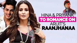 Ranjhana | Arijit Singh | Priyank Sharma | Hina Khan | latest bollywood song 2019 |