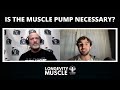 is the muscle pump overrated with kent bierly