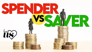 Savers VS Spenders in Marriage