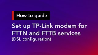 How to set up a TP-Link modem for FTTN and FTTB services - Superloop Customer Support