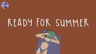 [Playlist] ready for summer 🌊 songs that makes you feel summer vibes closer ~ throwback songs
