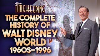 The Complete History Of Walt Disney World, Part 1 (1960s-1996)