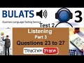 Bulats Part 3 Listening - Questions 23 to 27