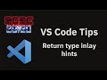 VS Code tips — Return type inlay hints for JavaScript and TypeScript