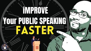 Become a better public speaker FASTER