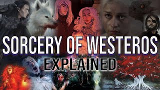 Sorcery & Magic Throughout Game of Thrones History