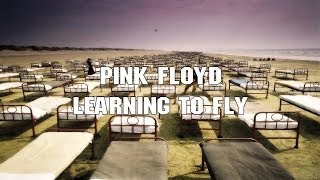 Pink Floyd - Learning To Fly (2011 - Remaster)