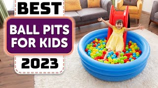 Best Ball Pits - Top 10 Best Ball Pits for Kids and Toddlers in 2023