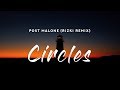 Post Malone - Circles (Lyrics) Rizki Remix