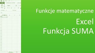 Excel Funkcja SUMA - składnia funkcji i przykłady jej użycia