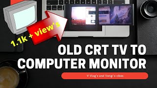 Use Old crt tv as computer Monitor | V Vlog's | Tamil| தமிழ் பழைய Tv to கணினித் திரை