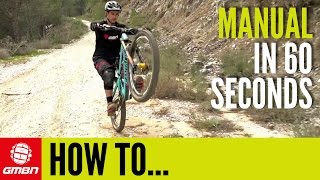 How To Manual A Mountain Bike In 60 Seconds