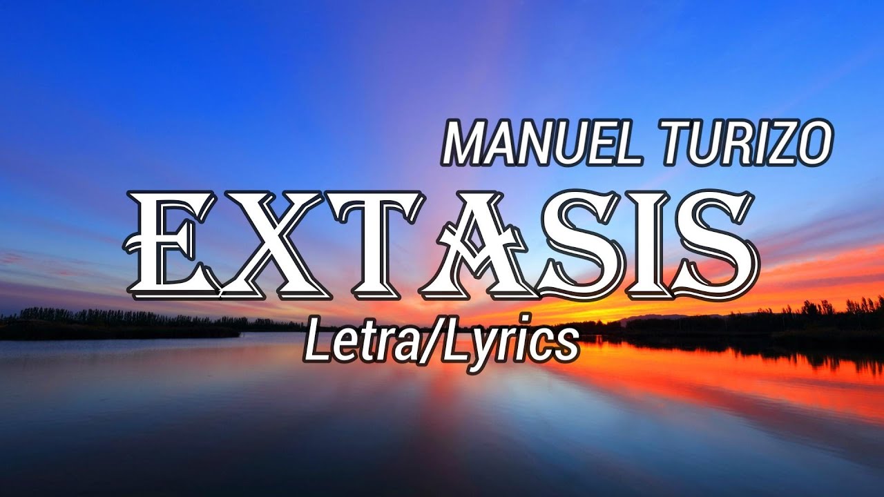 Manuel Turizo, Maria Becerra - ÉXTASIS (Letra/Lyrics) - YouTube