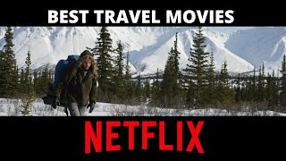 9 Best Travel Movies on Netflix you can stream right now!