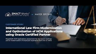 Customer Story: Mayer Brown Law Firm Modernization and Optimization of HCM Applications