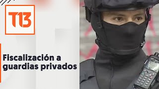 Autoridades fiscalizaron certificación de guardias privados