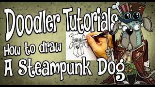 How to Draw a Steampunk Dog | STEP BY STEP DOODLER TUTORIAL