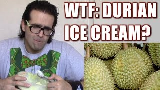 WTF: Durian Ice Cream - Would You Eat This Stuff? | FreakEating Weird Foods