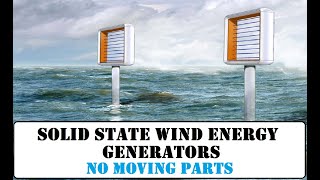 Solid State Wind Energy Generator. A Revolutionary Device