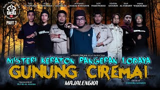 Part 3 | Misteri Keraton Pangeran Lodaya Gunung Ciremai | Syiar Dalam Gelap | M Hakim Bawazier