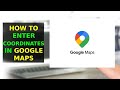 How To Enter Coordinates On Google Maps Tutorial (2025)