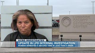KCBD Investigates: Lubbock woman arrested again as internal investigation continues at Lubbock Po...