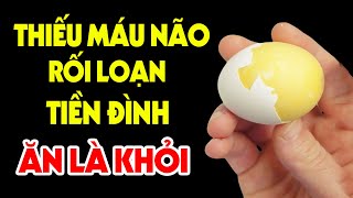 9 Món Ăn Cứ Ăn Dễ Làm Cực Bổ Cho Người Thiếu Máu Não, Rối Loạn Tiền Đình