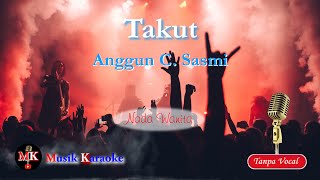 TAKUT | Anggun C. Sasmi | Rock Version | @MKmusikkaraoke