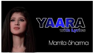 Yaara - Lyrics || Mamta Sharma || New Album Song