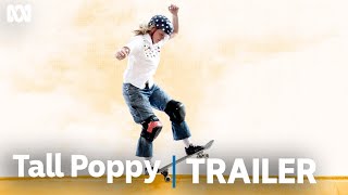 Tall Poppy: A Skater's Story | Official Trailer