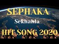 Sephaka 2020 Hit Song | Sekhahla