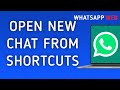 How To Open New Chat From Shortcuts On WhatsApp Web On PC (New Update)