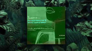 Yamore (Francis Mercier \u0026 Andre Soueid Remix)