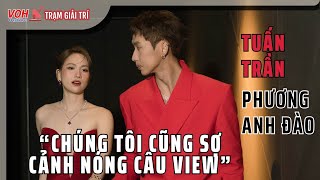 Phương Anh Đào, Tuấn Trần từng lo lắng về cảnh nóng trong phim MAI | TGT