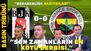 Beşiktaş 0 - 0 Fenerbahçe Maç Yorum Özeti | Nihat Kahveci: İki takımda beraberliğe razıydı!