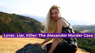 Lover. Liar. Killer: The Alexander Murder Case