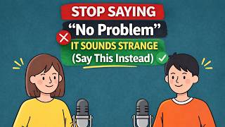 Stop Saying “No Problem” – It Sounds Strange (Say This Instead)