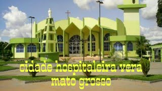 cidade hospitaleira vera mato#grosso