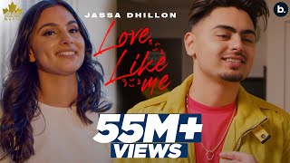 Love Like Me (Official Video) Jassa Dhillon | Gur Sidhu | Punjabi Song