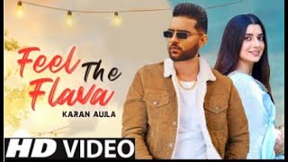 Feel The Flava Karan Aujla (Official Video) Latest Punjabi Songs 2021 | Karan Aujla New Song
