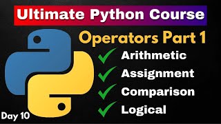 Operators in Python Pt.1 | Arithmetic, Assignment, Comparison, and Logical Operators