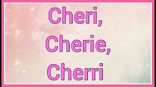 Cheri, Cherie, Cherri | Name Origin Variations