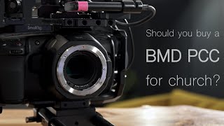 Should you buy a Blackmagic Design Pocket Cinema Camera for church?