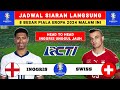 JADWAL SIARAN LANGSUNG EURO 2024 MALAM INI - INGGRIS VS SWISS - BAGAN 8 BESAR PIALA EROPA 2024